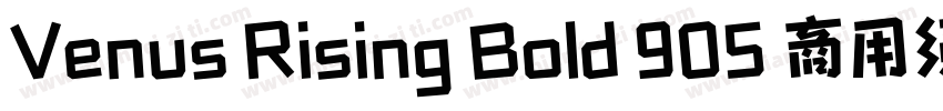 Venus Rising Bold 905 商用须授权字体转换